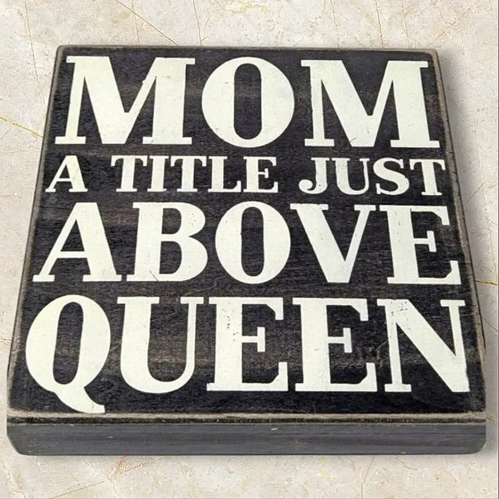 Mom A Title Just Above Queen Black Cream Wood Box Sign For Wall Hanging Or Desk